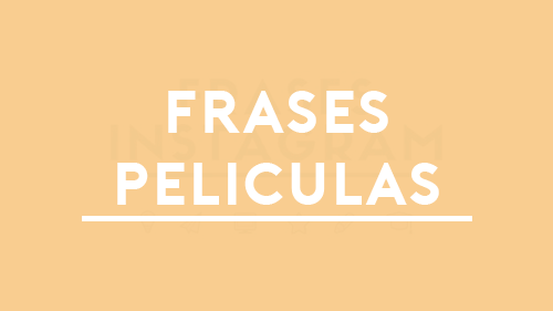 50 FRASES DE PELÍCULAS # Célebres y Épicas del Cine