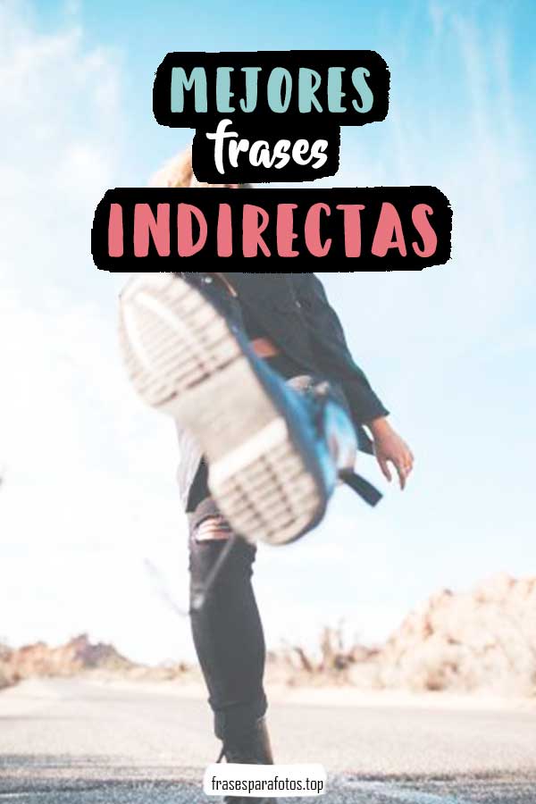 50 FRASES INDIRECTAS # Para Chismosos, Amigos Falsos...